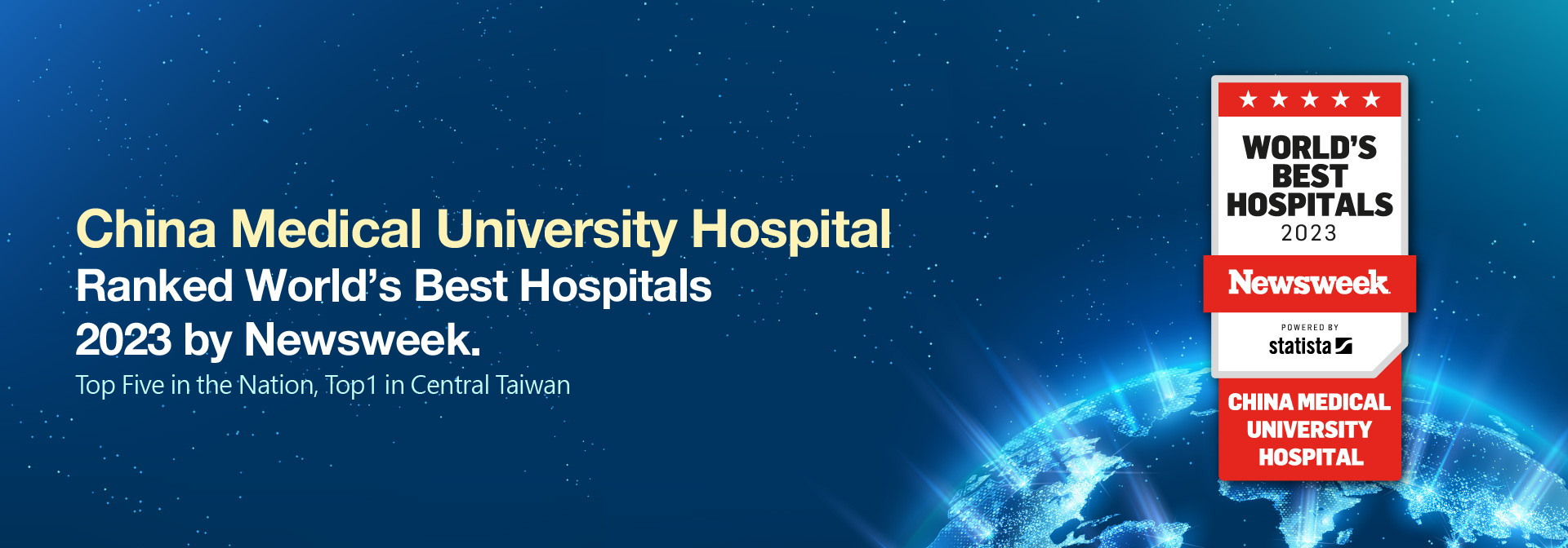 China Medial University Hospital Ranked World’s Best Hospitals 2023 by Newsweek.  Top Five in the Nation, Top1 in Central Taiwan